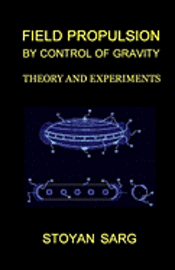 bokomslag Field Propulsion by Control of Gravity: Theory and Experiments