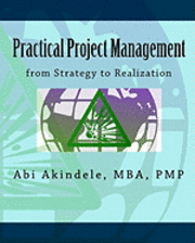 Practical Project Management: from Strategy to Realization 1