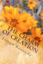 Joseph Kennedy - The Charm of Creation: : A Devotional Study, Häftad