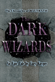 Gary Kuyper - The Chronicles of BALTRATH: The DARK WIZARDS, Häftad