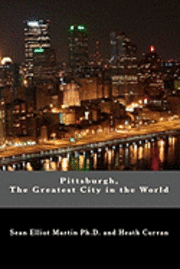 Pittsburgh, The Greatest City in the World 1