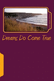 bokomslag Dreams Do Come True: If You Dare To Dream