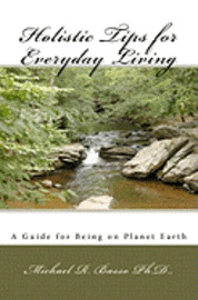 bokomslag Holistic Tips for Everyday Living: A Guide for Being on Planet Earth