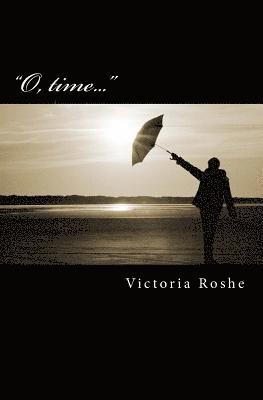 O, Time...: Selected Poems 1