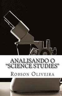 bokomslag Analisando o Science Studies: origem, desenvolvimento e perspectivas