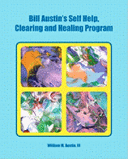 bokomslag Bill Austin's Self Help, Clearing and Healing Program