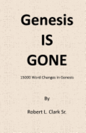 bokomslag Genesis Is Gone: 15,000 Word Changes In Genesis