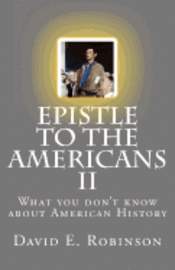 bokomslag Epistle to the Americans II: What you don't know about American History