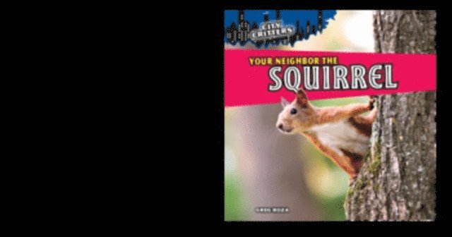 Greg Roza - Your Neighbor the Squirrel, Inbunden. Tillgänglighet: Lägg i varukorg