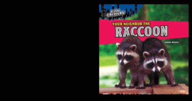 Greg Roza - Your Neighbor the Raccoon, Inbunden. Tillgänglighet: Lägg i varukorg