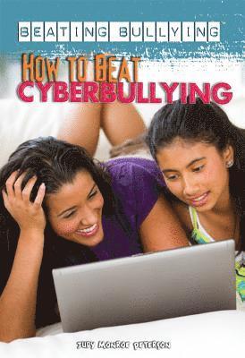 Judy Monroe Peterson - How to Beat Cyberbullying, Inbunden