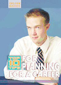 Marie D. Jones - Top 10 Tips for Planning for a Career, Inbunden. Tillgänglighet: Tillfälligt slut