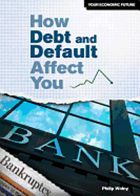 bokomslag How Debt and Default Affect You