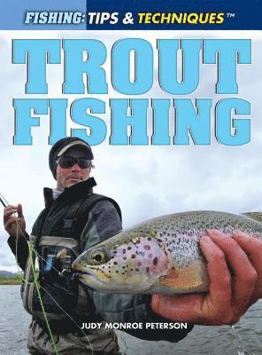 Judy Monroe Peterson - Trout Fishing, Inbunden