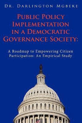 Public Policy Implementation in a Democratic Governance Society 1