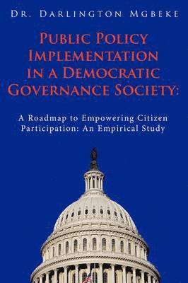 Public Policy Implementation in a Democratic Governance Society 1