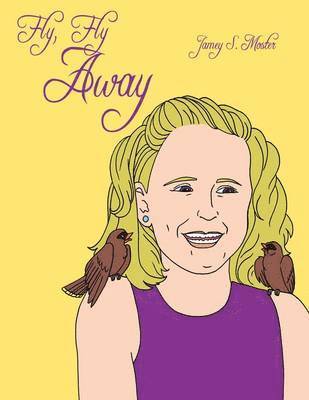 Jamey S. Moster - Fly, Fly Away, Häftad