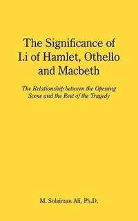 bokomslag The Significance of I.I of Hamlet, Othello and Macbeth