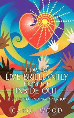 bokomslag How to Live Brilliantly from the Inside Out