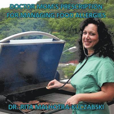 Doctor Mom's Prescription for Managing Food Allergies 1