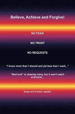Serge Lapytski - Believe, Achieve and Forgive, Häftad