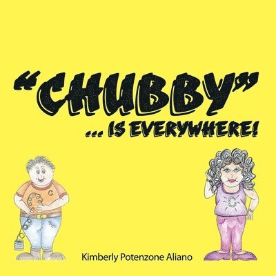 Kimberly Potenzone Aliano, Kimberly Potenzone Aliano - "CHUBBY"... is Everywhere!, Häftad