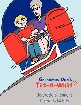 bokomslag Grandmas Don't Tilt-A-Whirl(R)