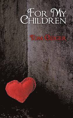 Tom Geiger - For My Children, Häftad