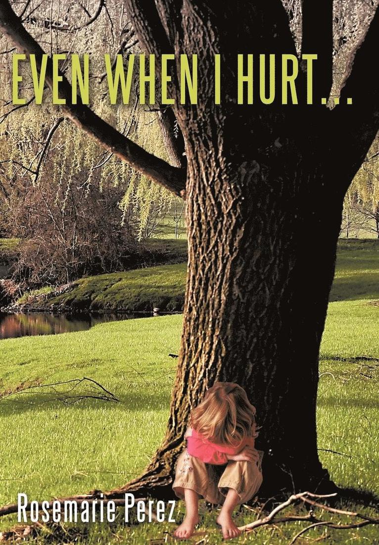 Rosemarie Perez - Even When I Hurt..., Inbunden