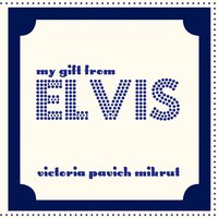 bokomslag My Gift From Elvis