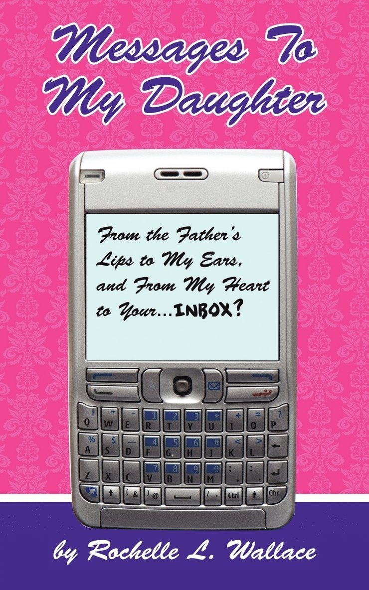 Rochelle L. Wallace - Messages to My Daughter, Häftad