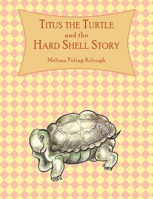 Titus the Turtle and the Hard Shell Story 1