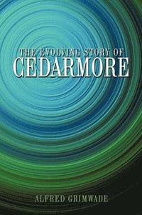 bokomslag The Evolving Story of CEDARMORE