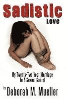 Deborah M. Mueller, Deborah M Mueller - Sadistic Love, Inbunden