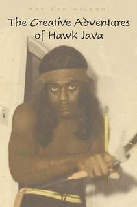 bokomslag The Creative Adventures of Hawk Java