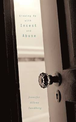 Growing Up with Incest and Abuse 1