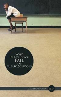 bokomslag Why Black Boys Fail in Public Schools