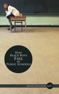 Why Black Boys Fail in Public Schools 1