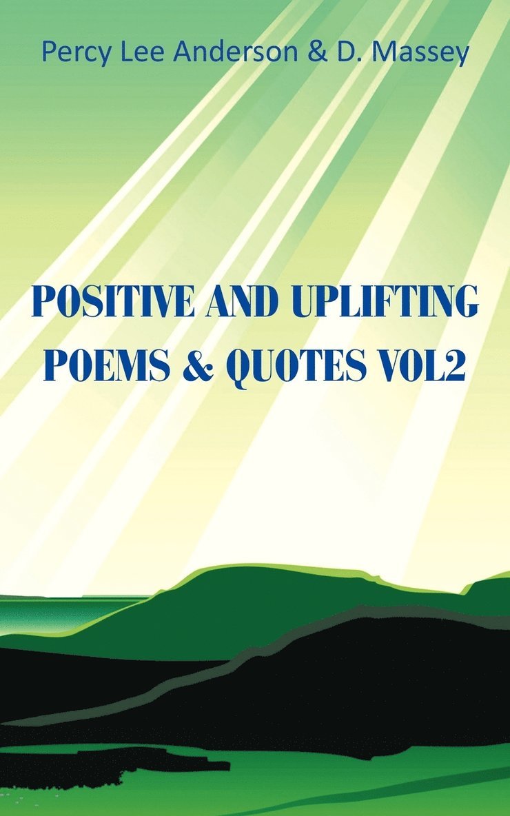 Percy Lee Anderson, D. Massey - Positive and Uplifting Poems & Quotes Vol2, Häftad