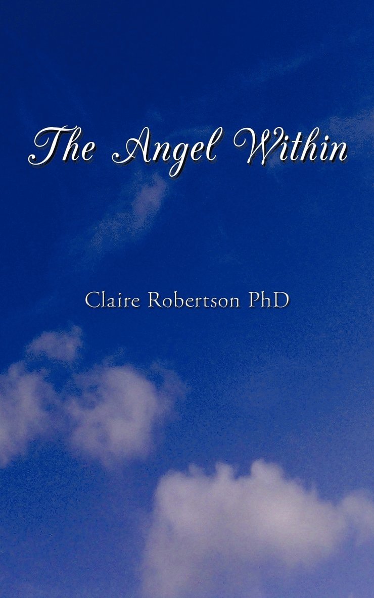 Claire Robertson PhD, Claire Robertson, Claire Robertson Phd - Angel Within, Häftad