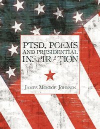 bokomslag PTSD, Poems And Presidential Inspiration