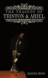 bokomslag The Tragedy Of Triston and Ariel