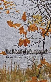bokomslag The Dream of a Lumberjack