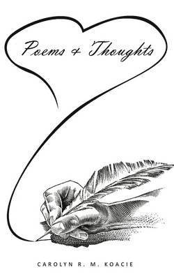 Carolyn R. M. Koacie - Poems & Thoughts, Häftad