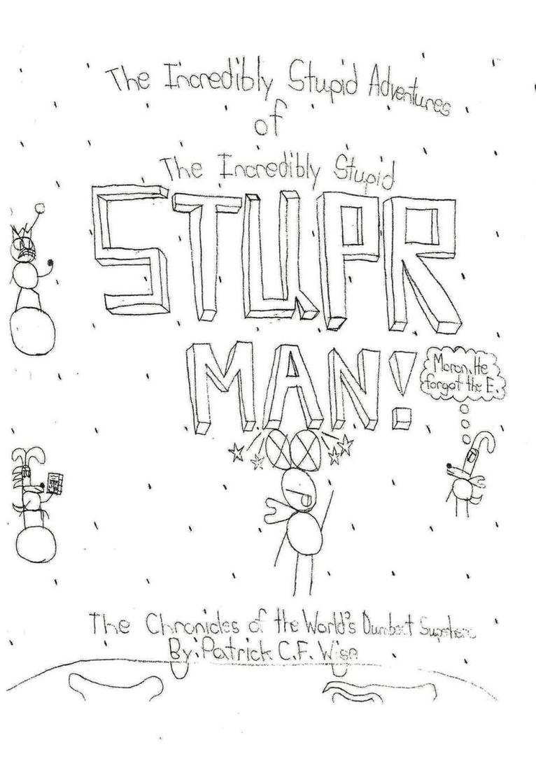 The Incredibly Stupid Adventures of The Incredibly Stupid STUPER MAN! 1