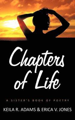 Keila R. Adams, Erica V. Jones - Chapters of Life, Häftad