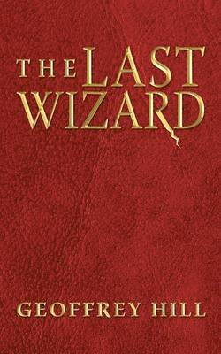 Geoffrey Hill - Last Wizard, Häftad