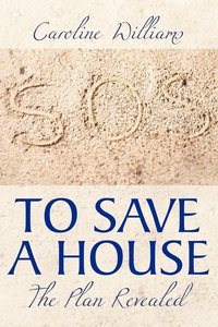 bokomslag To Save A House