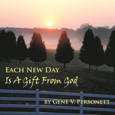 Each New Day is A Gift from God 1