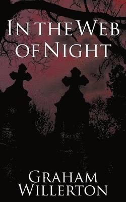 Graham Willerton - In the Web of Night, Häftad